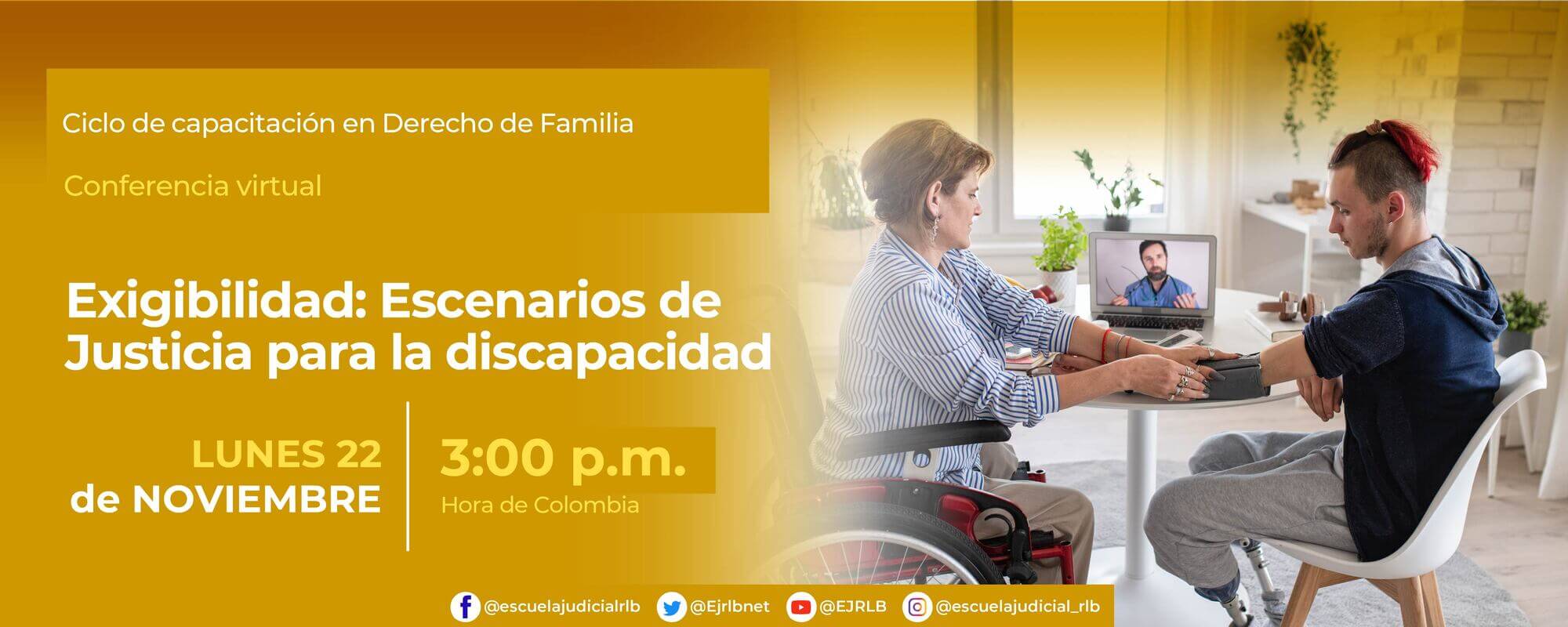 CONFERENCIA VIRTUAL:    “EXIGIBILIDAD: ESCENARIOS DE JUSTICIA PARA LA DISCAPACIDAD” 