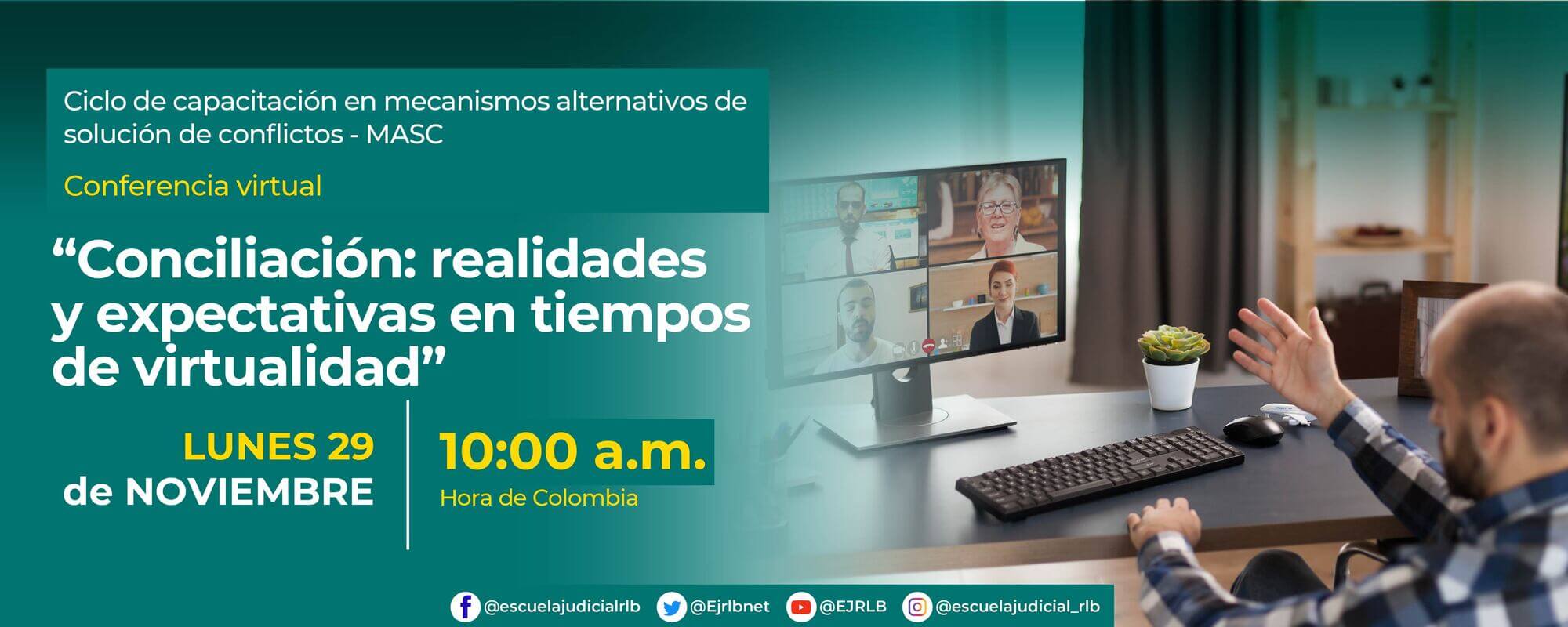  CONFERENCIA VIRTUAL:    “CONCILIACIÓN: REALIDADES Y EXPECTATIVAS EN TIEMPOS DE VIRTUALIDAD” 