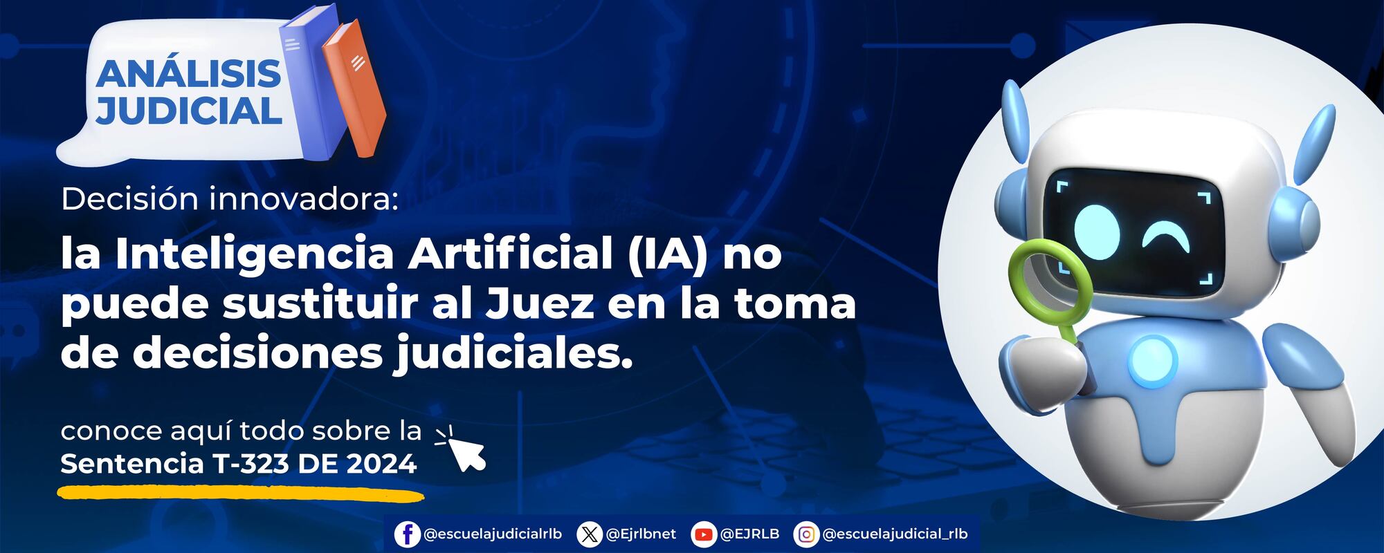 Decisión innovadora:  SENTENCIA T-323 DE 2024, LA INTELIGENCIA ARTIFICIAL (IA) NO PUEDE SUSTITUIR AL JUEZ EN LA TOMA DE DECISIONES JUDICIALES.