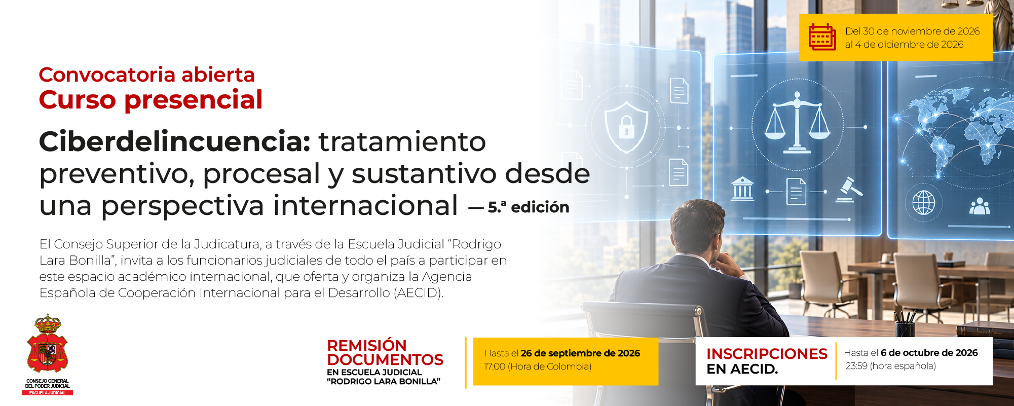 PRESELECCIÓN DE SERVIDORES JUDICIALES PARA PARTICIPAR EN EL CURSO PRESENCIAL: “CIBERDELINCUENCIA: TRATAMIENTO PREVENTIVO, PROCESAL Y SUSTANTIVO DESDE UNA PERSPECTIVA INTERNACIONAL”. QUINTA EDICIÓN. PRESENCIAL