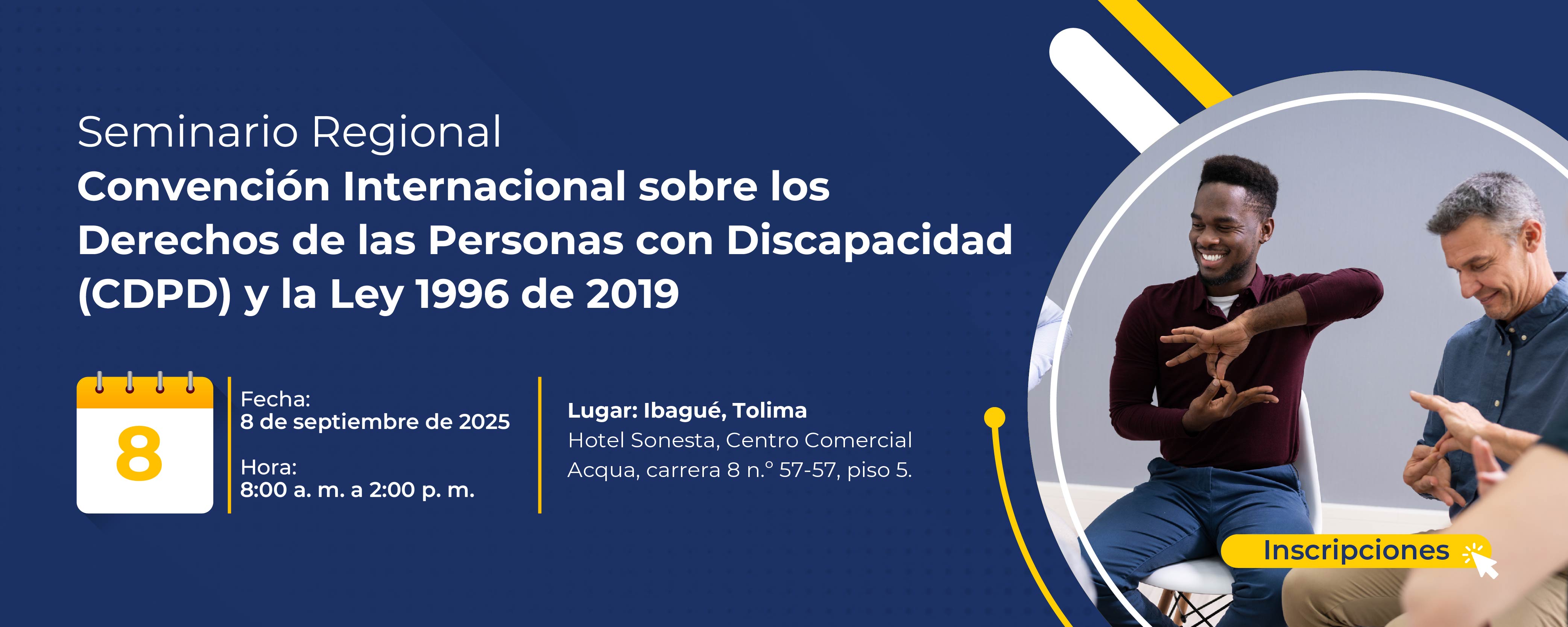 Seminario Regional sobre la Convención Internacional sobre los Derechos de las  Personas con Discapacidad (CDPD) y la Ley 1996 de 2019