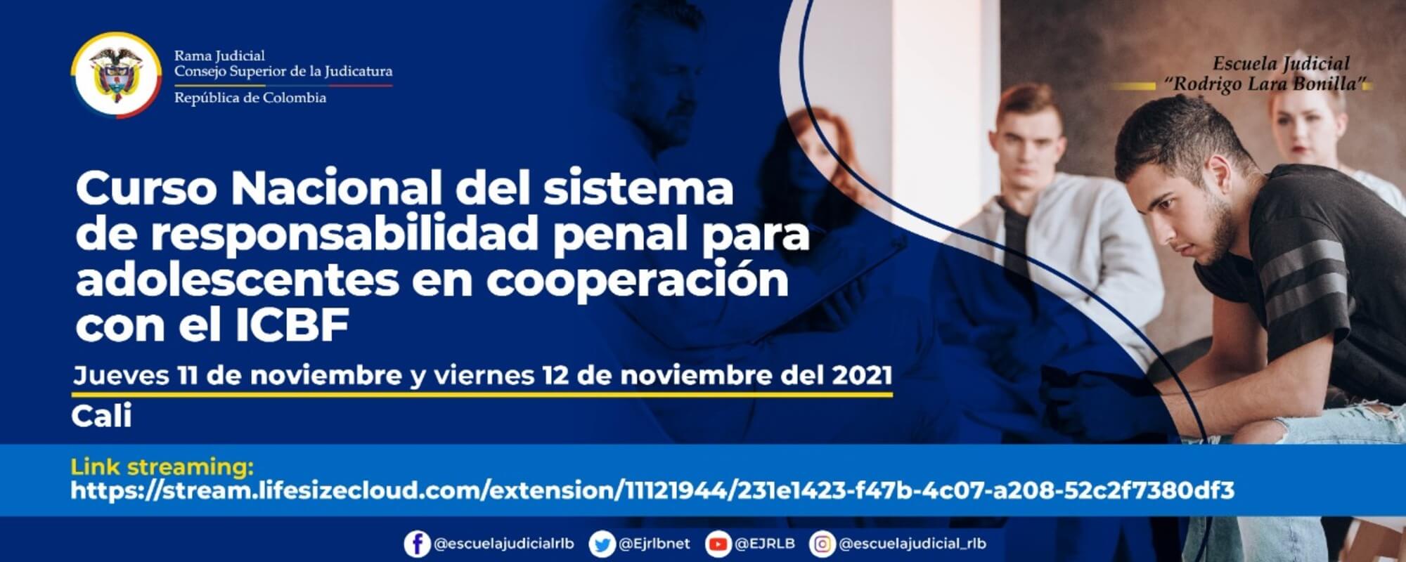 CURSO NACIONAL DEL SISTEMA DE RESPONSABILIDAD PENAL PARA ADOLESCENTES EN COOPERACIÓN CON EL INSTITUTO COLOMBIANO DE BIENESTAR FAMILIAR (ICBF) 