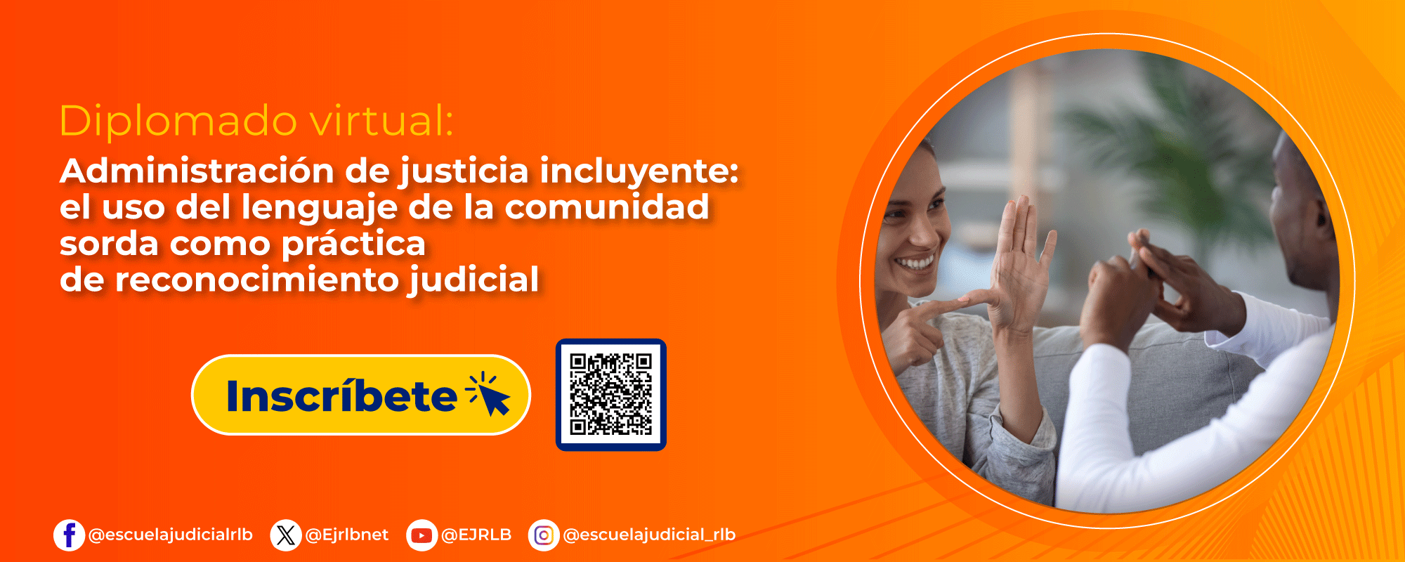 Diplomado virtual: Administración de justicia incluyente: el uso del lenguaje de la comunidad sorda como práctica de reconocimiento judicial