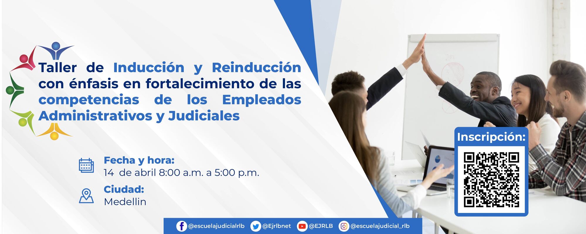 TALLER DE INDUCCIÓN Y REINDUCCIÓN CON ÉNFASIS EN FORTALECIMIENTO DE LAS COMPETENCIAS DE LOS EMPLEADOS ADMINISTRATIVOS Y JUDICIALES 